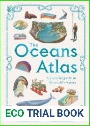 The Oceans Atlas A Pictorial Guide to the World|s Waters