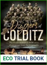 The Diggers of Colditz The classic Australian POW story about escape from the impossible