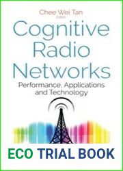Cognitive Radio Networks Performance, Applications and Technology