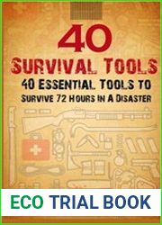 40 Survival Tools 40 Essential Tools For Every Survival Kit