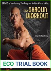 The Shaolin Workout 28 Days to Transforming Your Body and Soul the Warrior|s Way