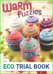 Warm Fuzzies 30 Sweet Felted Projects