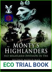 Monty|s Highlanders 51st Highland Division in the Second World War