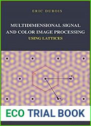 Multidimensional Signal and Color Image Processing Using Lattices
