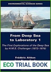 From Deep Sea to Laboratory 1 The First Explorations of the Deep Sea by H.M.S. Challenger (1872-1876)