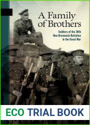 A Family of Brothers Soldiers of the 26th New Brunswick Battalion in the Great War