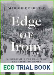 Edge of Irony Modernism in the Shadow of the Habsburg Empire