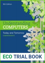 Understanding Computers Today and Tomorrow, Comprehensive, 16th Edition