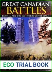 Great Canadian Battles Heroism and Courage Through the Years