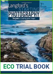 Langford|s Starting Photography The Guide to Creating Great Images, 7th Edition