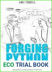 Forging Python Best practices and life lessons developing Python