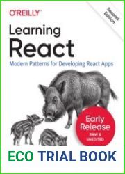 Learning React, Second Edition Modern Patterns for Developing React Apps (Early Release)