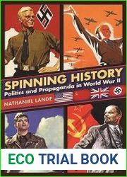 Spinning History Politics and Propaganda in World War II