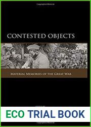 Contested Objects Material Memories of the Great War