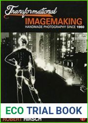 Transformational Imagemaking Handmade Photography Since 1960