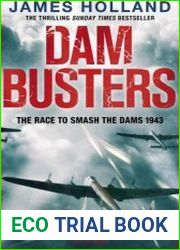 Dam Busters The Race to Smash the Dams, 1943