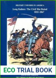Military Uniforms in America Long Endure - Civil War Period, 1852-67 v. 3
