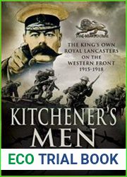 Kitchener|s Men The King|s Own Royal Lancasters on the Western Front 1915-1918