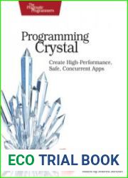 Programming Crystal Create High-Performance, Safe, Concurrent Apps