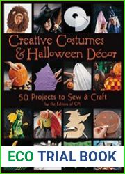 Creative Costumes & Halloween Decor 50 Projects to Craft & Sew