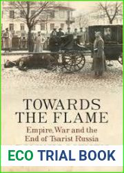 Towards the Flame Empire, War and the End of Tsarist Russia