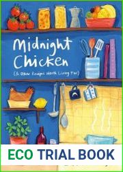 Midnight Chicken & Other Recipes Worth Living For