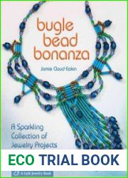 Bugle Bead Bonanza A Sparkling Collection of Jewelry Projects