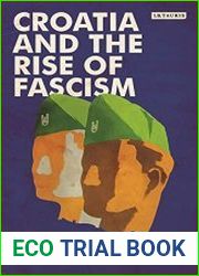 Croatia and the Rise of Fascism The Youth Movement and the Ustasha During WWII