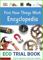 First How Things Work Encyclopedia A First Reference Book for Children, Revised Edition