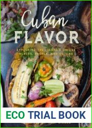 Cuban Flavor Exploring the Island|s Unique Places, People, and Cuisine