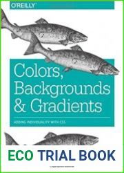 Colors, Backgrounds, and Gradients Adding Individuality with CSS
