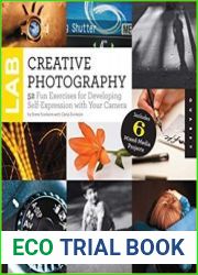 Creative Photography Lab 52 Fun Exercises for Developing Self-Expression with your Camera. Includes 6 Mixed-Media Projects (Lab Series)