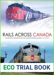 Rails Across Canada The History of Canadian Pacific and Canadian National Railways