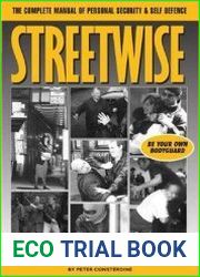 Streetwise The Complete Manual of Personal Security & Self Defence, Be Your Own Bodyguard