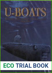 U-Boats History, Development and Equipment 1914-1945