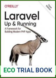 Laravel Up & Running A Framework for Building Modern PHP Apps, 3rd Edition (Final)