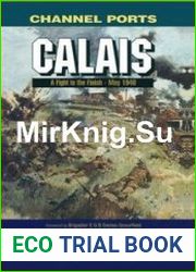Calais A Fight to the Finish - May 1940 (Battleground Europe)
