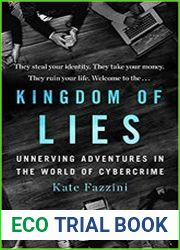Kingdom of Lies Unnerving Adventures in the World of Cybercrime