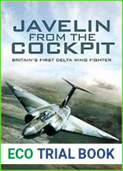 Javelin from the Cockpit Britain|s First Delta Wing Fighter