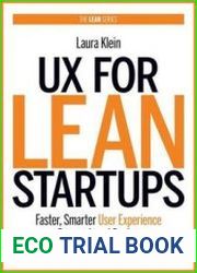 UX for Lean Startups Faster, Smarter User Experience Research and Design
