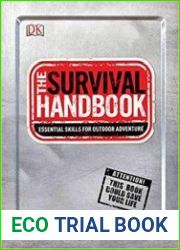 The Survival Handbook Essential Skills for Outdoor Adventure