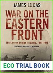 War on the Eastern Front The German Soldier in Russia 1941-1945