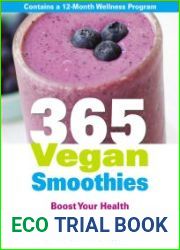 365 Vegan Smoothies Boost Your Health With a Rainbow of Fruits and Veggies