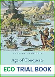 Age of Conquests The Greek World from Alexander to Hadrian (History of the Ancient World)