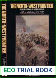 The North-West Frontier. British India and Afghanistan. A Pictorial History 1839-1947