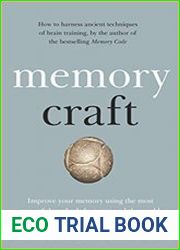 Memory Craft Improve your memory using the most powerful methods from around the world
