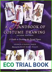 A Handbook of Costume Drawing, 2nd Edition A Guide to Drawing the Period Figure for Costume Design Students