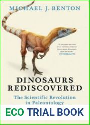 Dinosaurs Rediscovered The Scientific Revolution in Paleontology