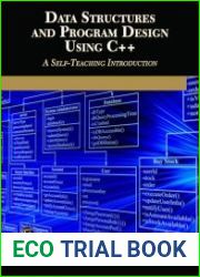 Data Structures and Program Design Using C++ A Self-Teaching Introduction