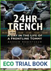 24hr Trench A Day in the Life of a Frontline Tommy